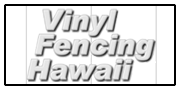 Hawaii PVC Fence